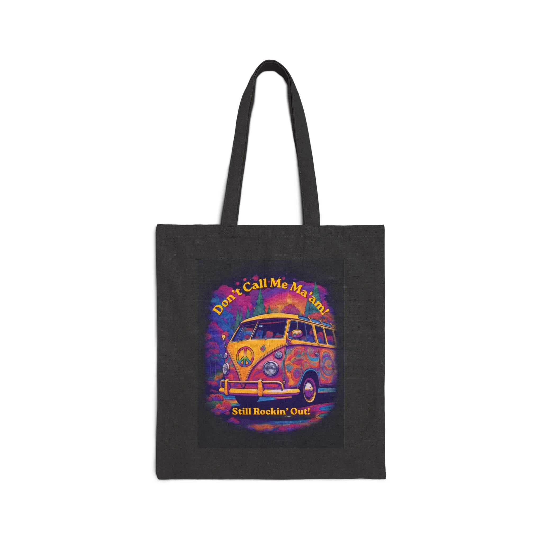 Don't Call Me Ma'am. Still Rockin' Out. Canvas Tote