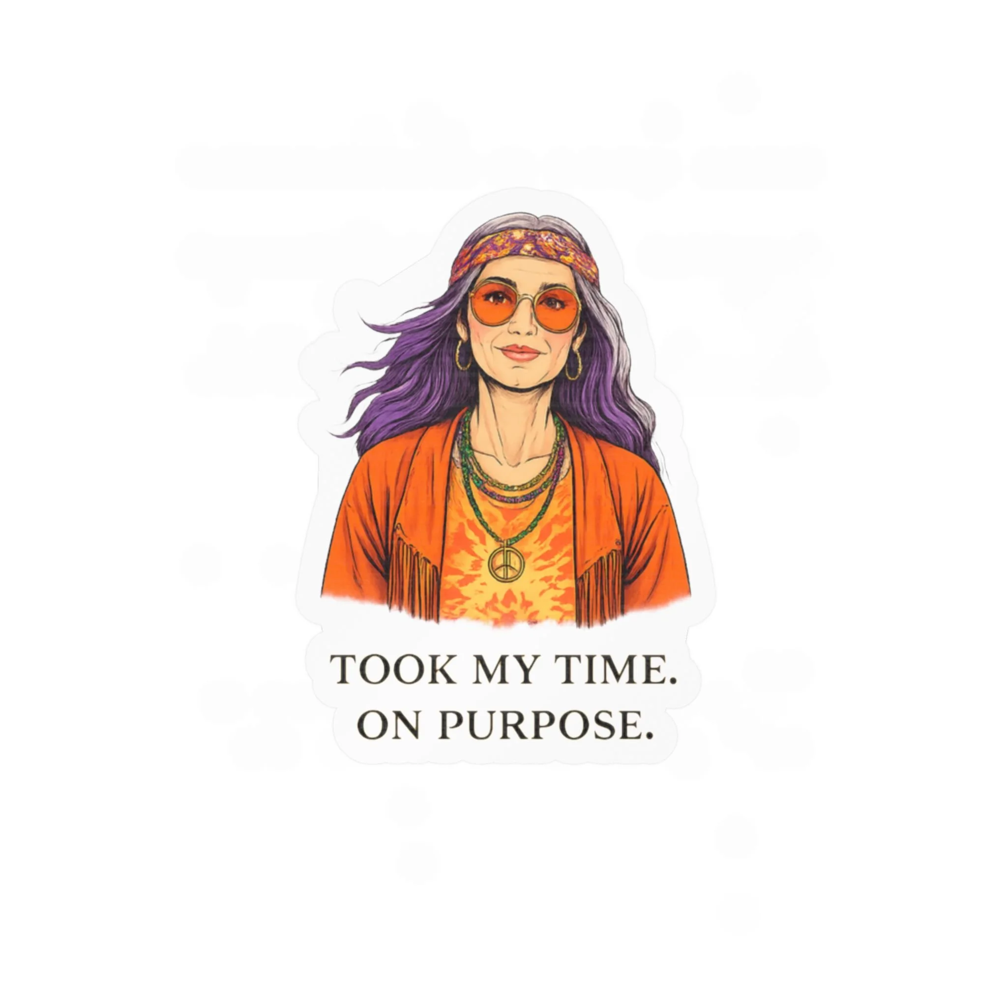 Took My Time. On Purpose. Sticker