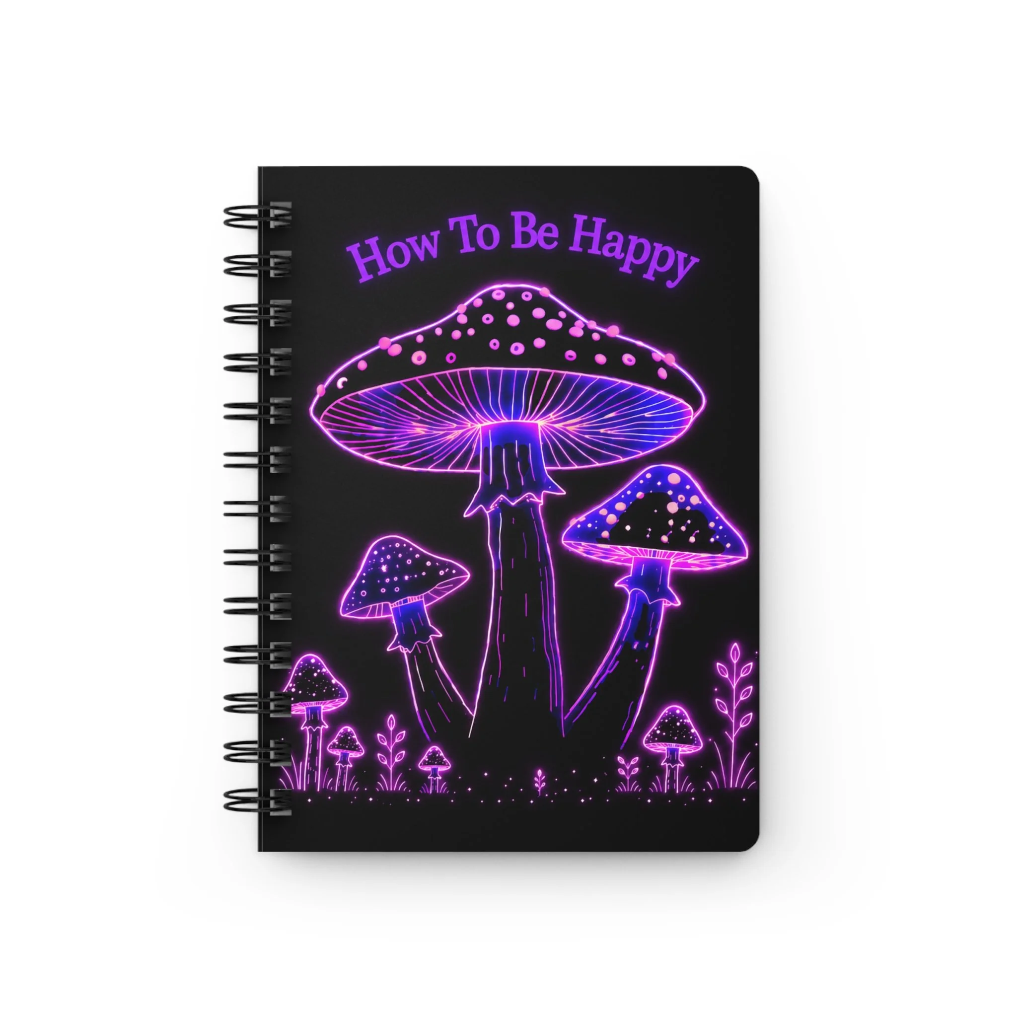 How To Be Happy Spiral Journal