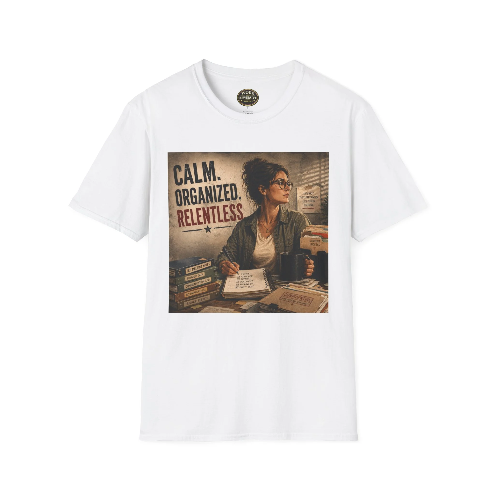 Calm. Organized. Relentless. T-Shirt