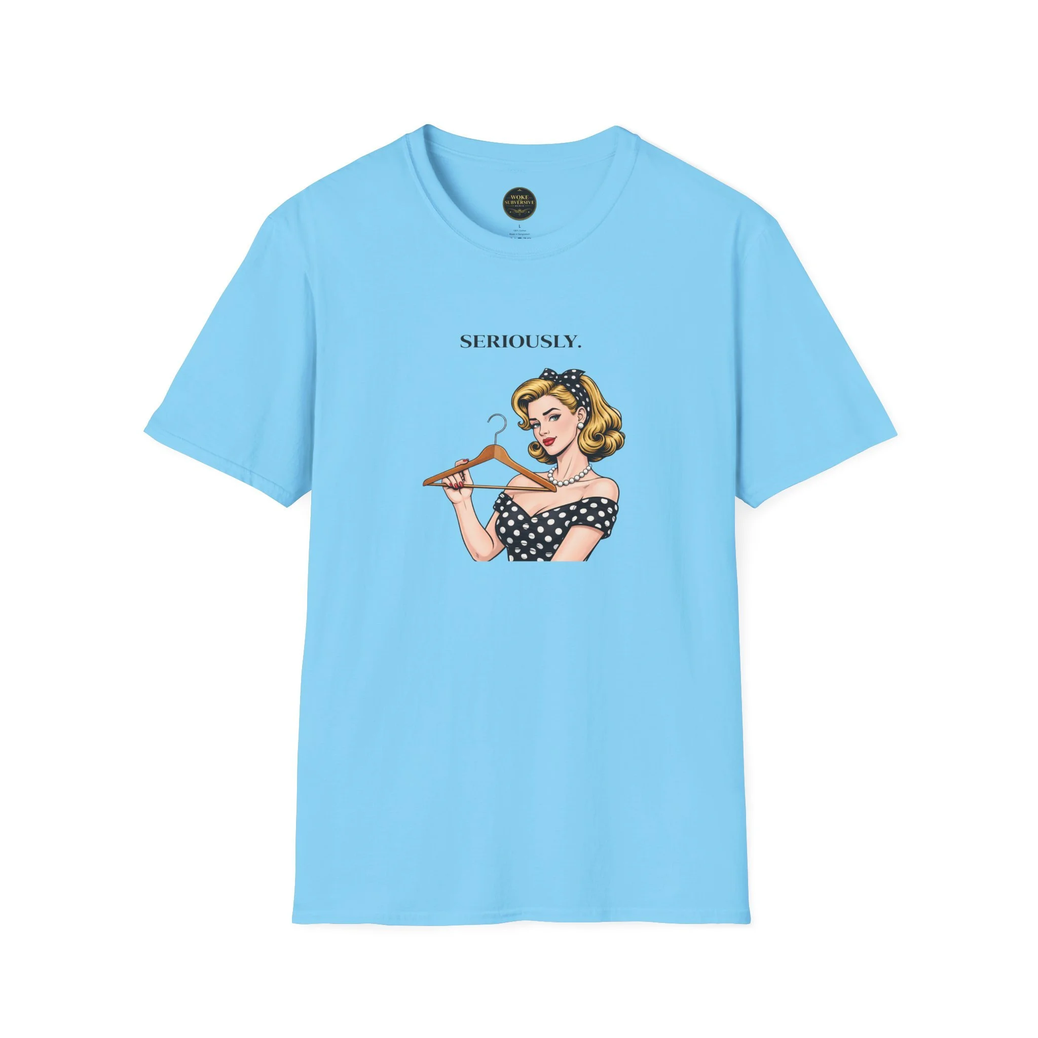 Seriously. T-Shirt