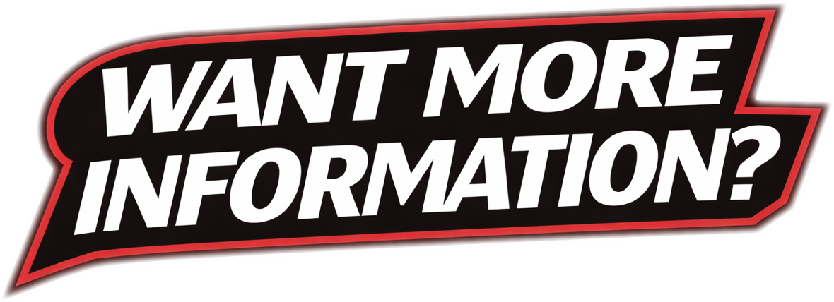 Bold text reading 'WANT MORE INFORMATION?' inside a stylized speech bubble with a black background, red outline, and white letters.