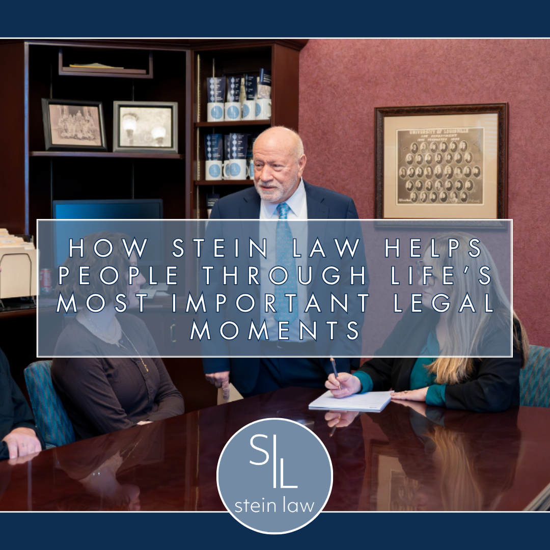 How the Stein Law Helps People Through Life’s Most Important Legal Moments