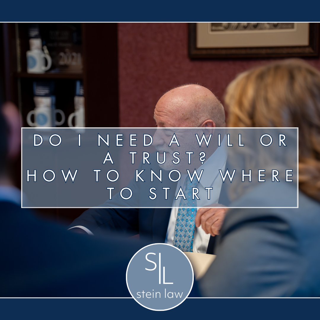 Do I Need a Will or a Trust? How to Know Where to Start