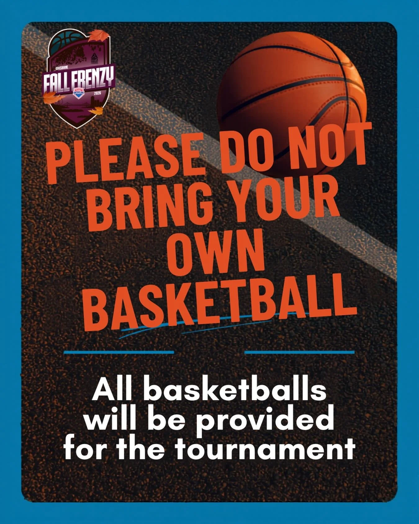 REMINDER: Please do not bring any basketballs 🏀 to the tournament facility! All basketballs will be provided for practice and games. Thank you for your understanding!