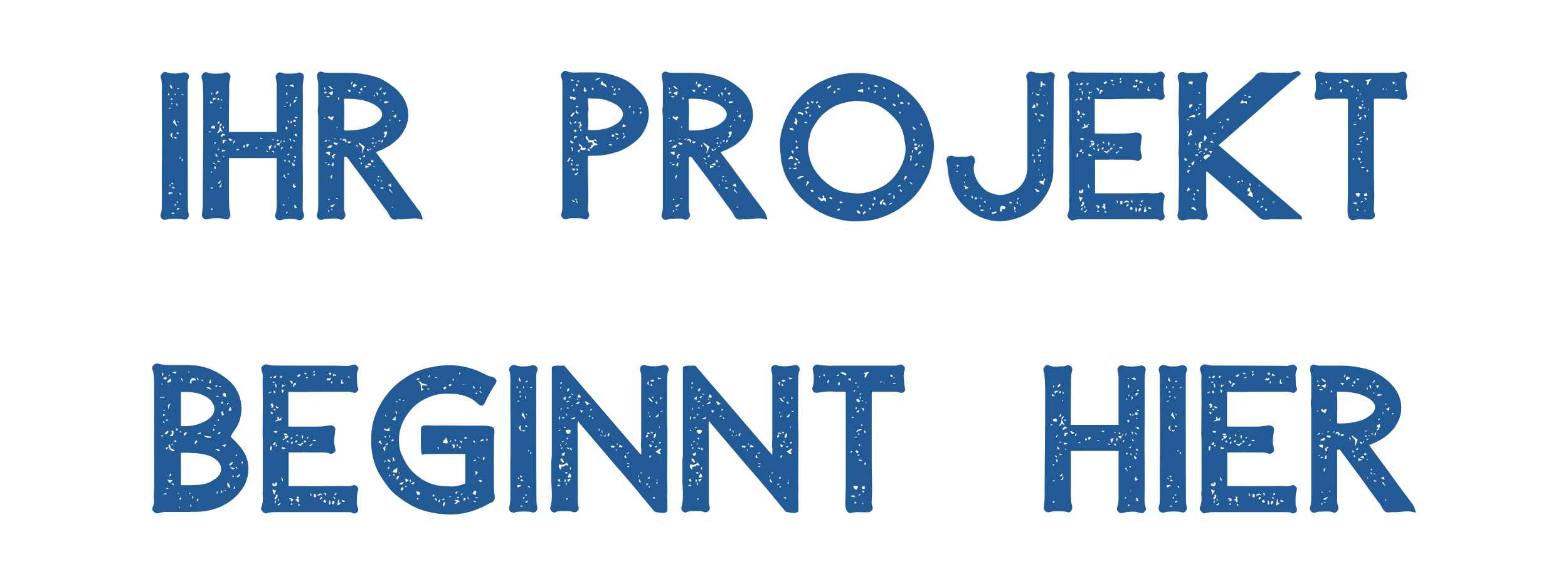 Der Text 'Ihr Projekt beginnt hier' in blauer, handschriftlicher Schrift auf schwarzem Hintergrund.