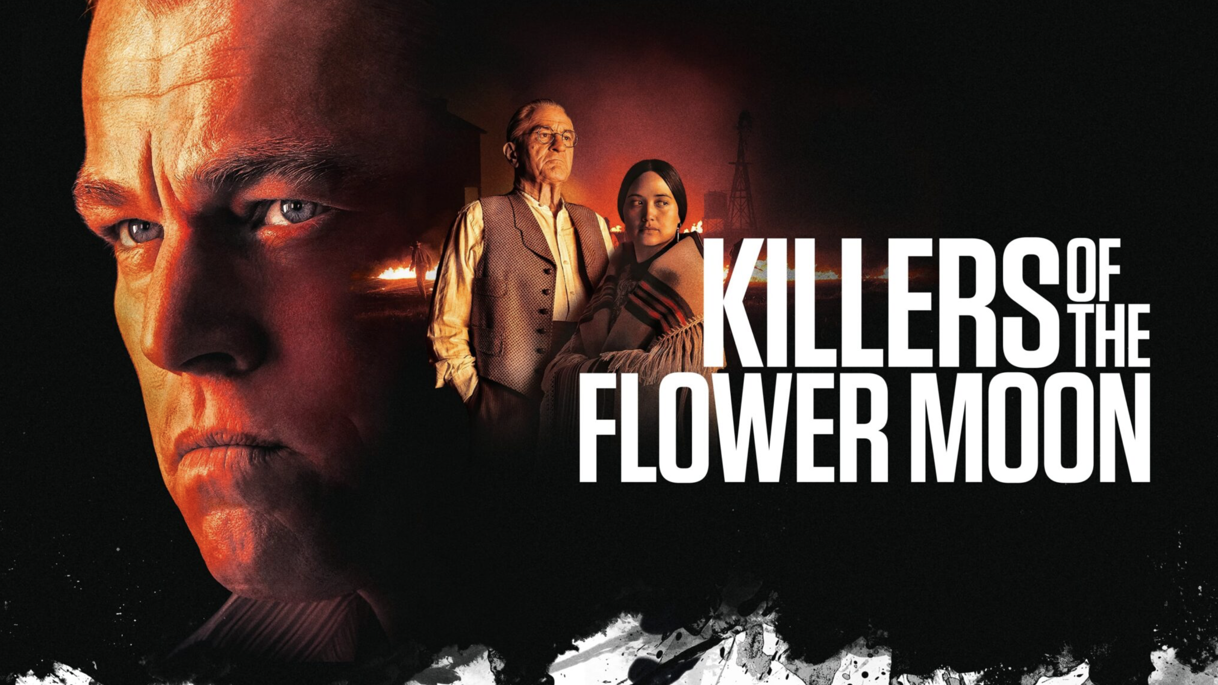 Poster for 'Killers of the Flower Moon' featuring a close-up of a serious man's face, with two other characters standing in the background against a burning landscape and oil rigs.
