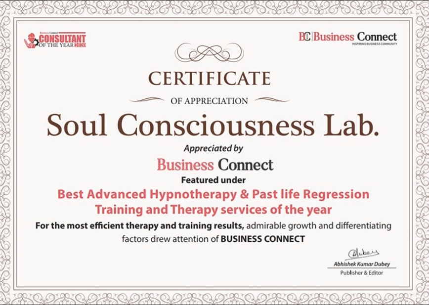 Certificate of appreciation awarded to Soul Consciousness Lab by Business Connect for Best Advanced Hypnotherapy & Past Life Regression Training and Therapy services of the year.