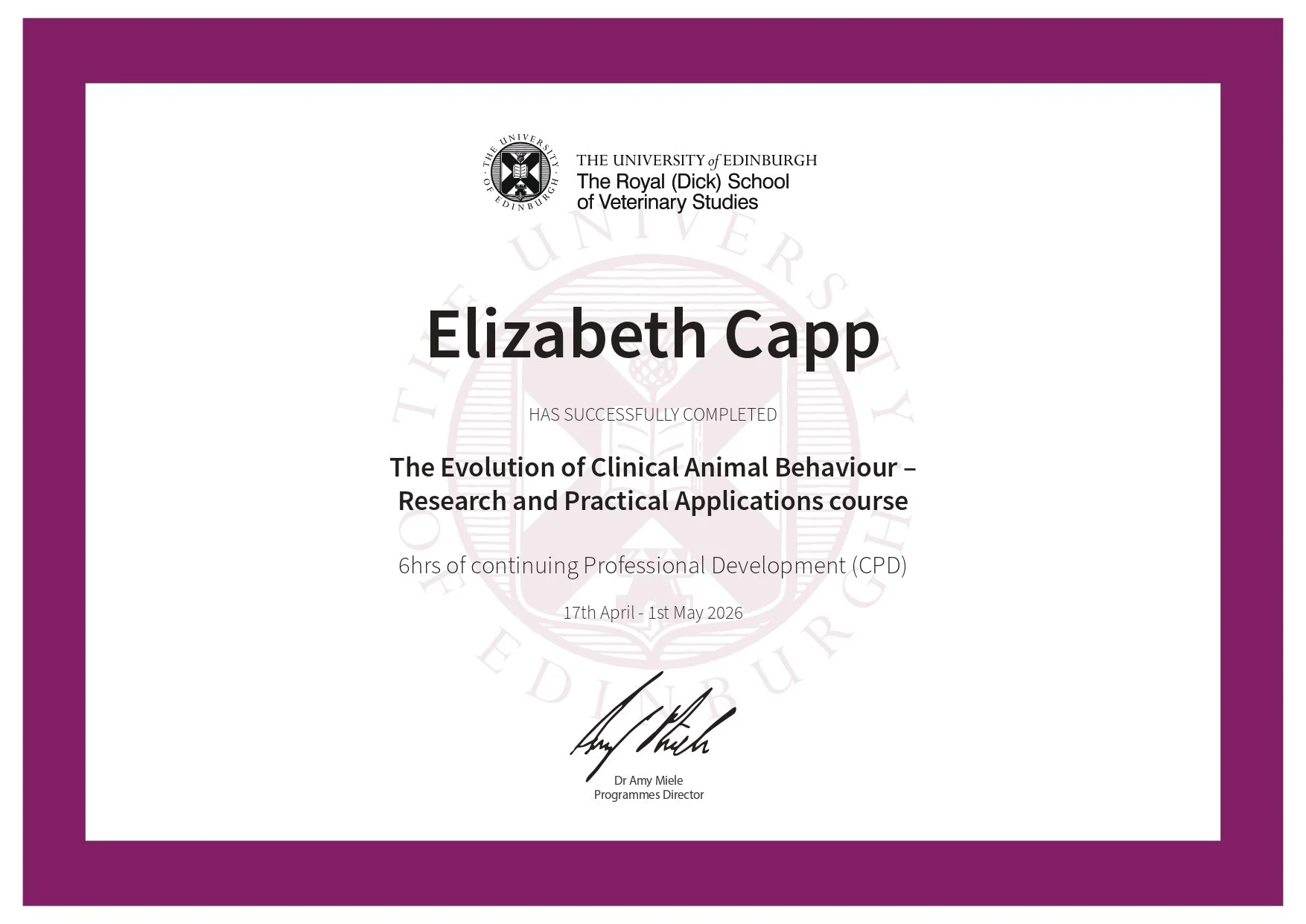 Certificate from The Royal (Dick) School of Veterinary Studies, University of Edinburgh awarded to Elizabeth Capp for completing a course on the evolution of clinical animal behavior, research and practical applications, dated April 17 to May 1, 2026