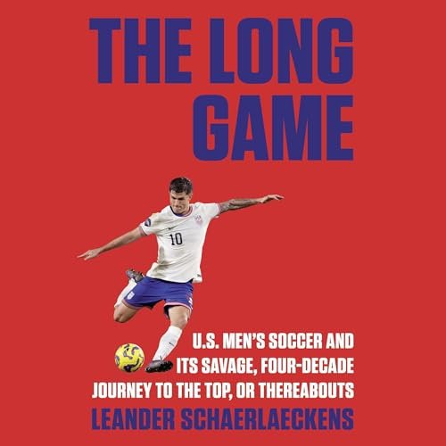 Book cover titled "The Long Game" featuring a soccer player in white jersey and blue shorts kicking a yellow soccer ball, with subtitle about U.S. men's soccer and Leander Schaerlaeckens.