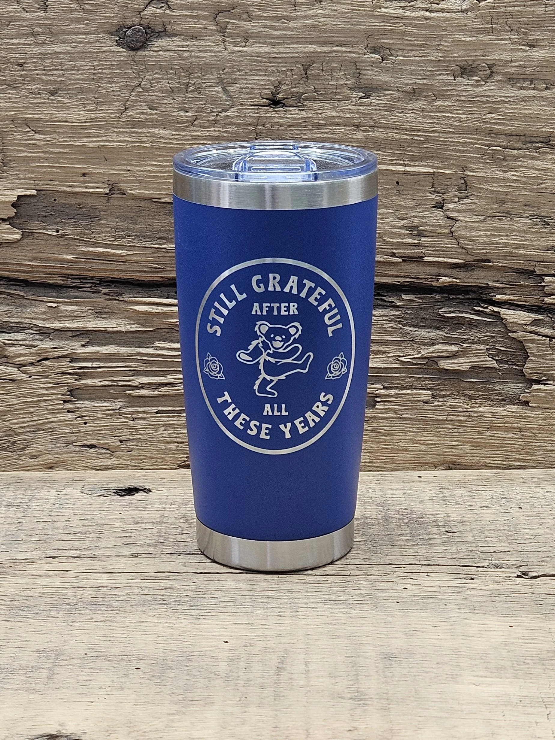 "Still Grateful" Laser Engraved 20oz Tumbler