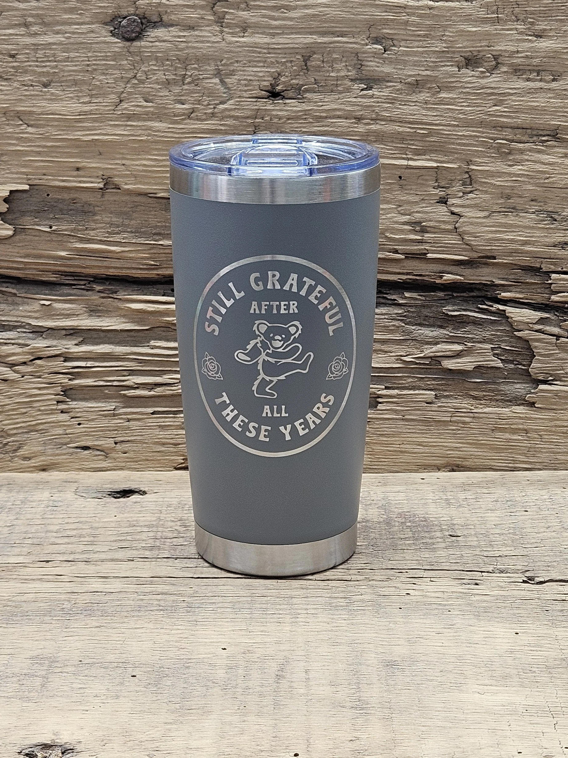 "Still Grateful" Laser Engraved 20oz Tumbler