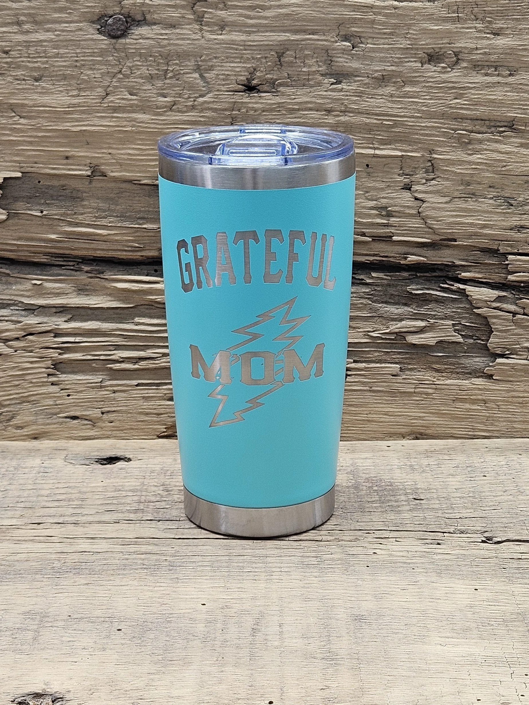 "Grateful Mom" Laser Engraved 20oz Tumbler