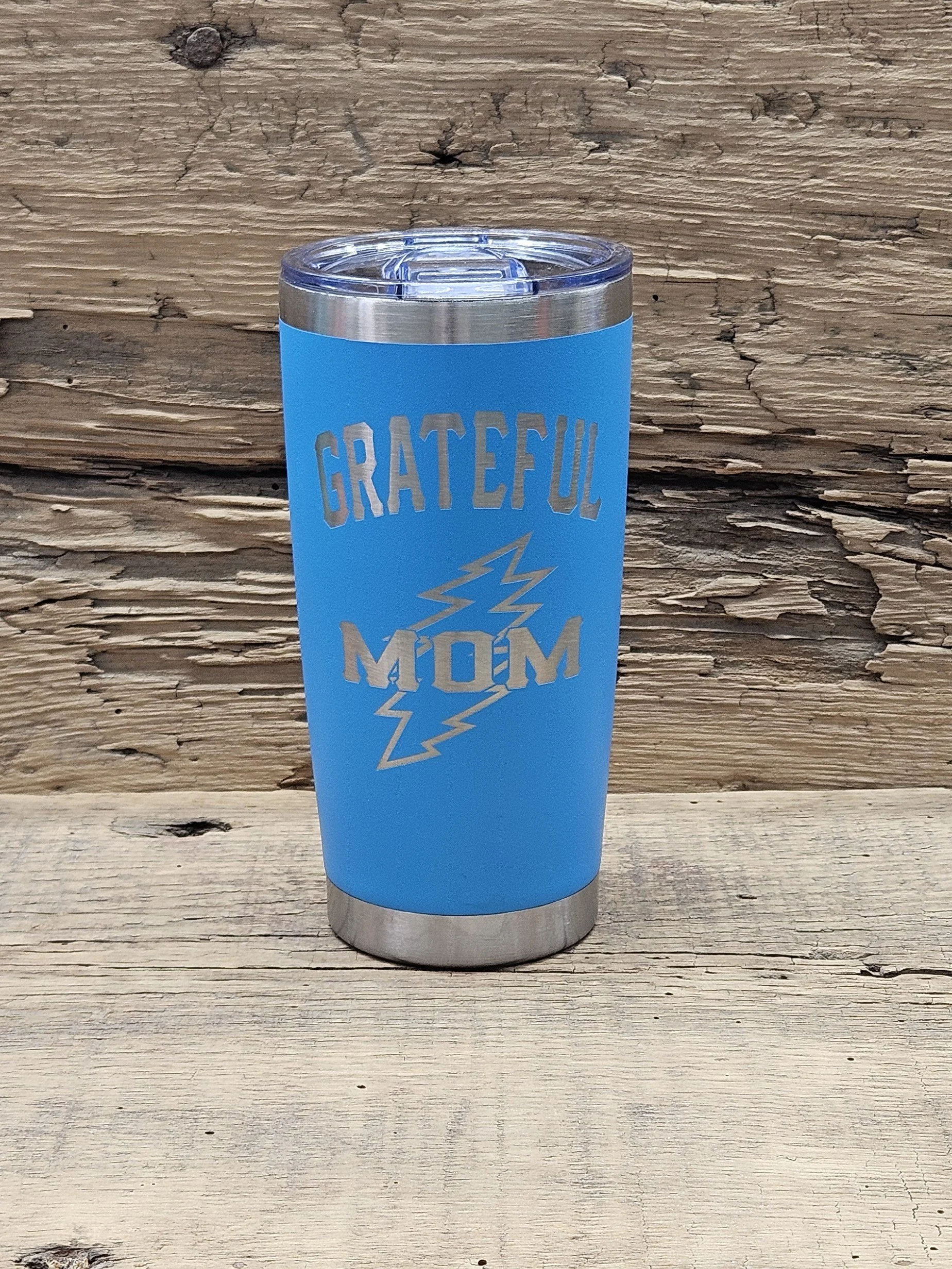 "Grateful Mom" Laser Engraved 20oz Tumbler