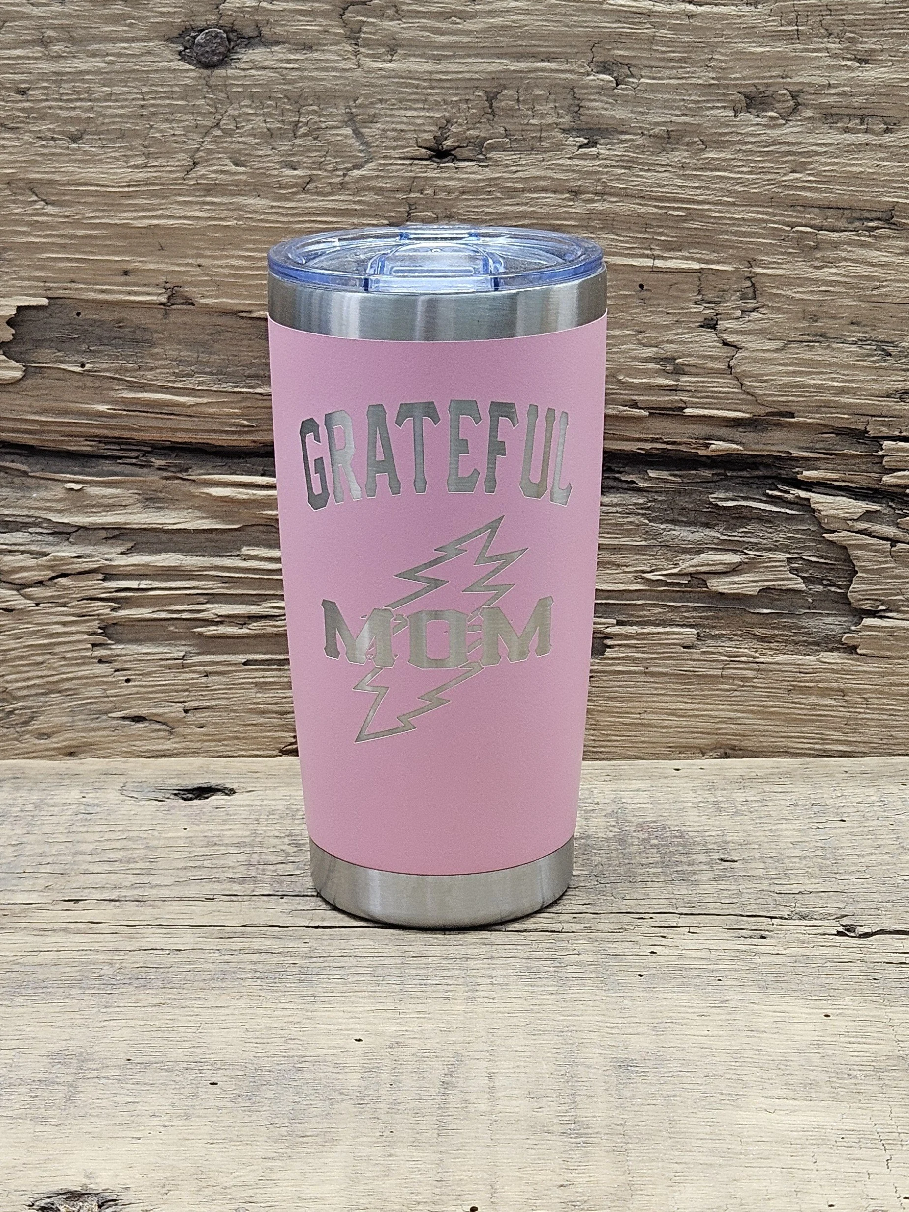 "Grateful Mom" Laser Engraved 20oz Tumbler