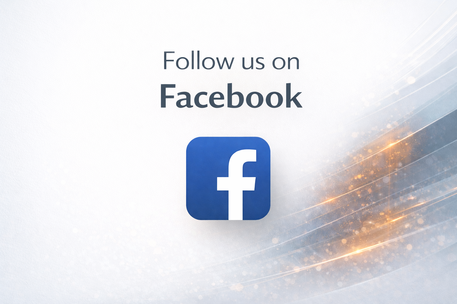 Social media graphic encouraging following on Facebook, with Facebook logo and text on a light background with golden and white streaks.