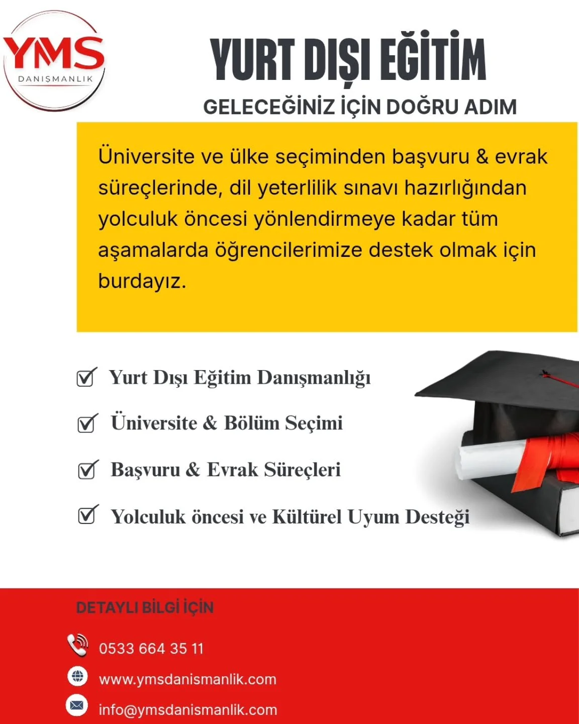 Yurt dıṣında &uuml;niversite okumak isteyen &ouml;ğrenciler i&ccedil;in en kritik aṣama: Baṣvuru s&uuml;reci.

Doğru &uuml;niversiteye, doğru ṣekilde ve eksiksiz baṣvuru yapmak; kabul alma ihtimalini doğrudan etkiler.

YMS Danıṣmanlık olarak;

✔️&Uum