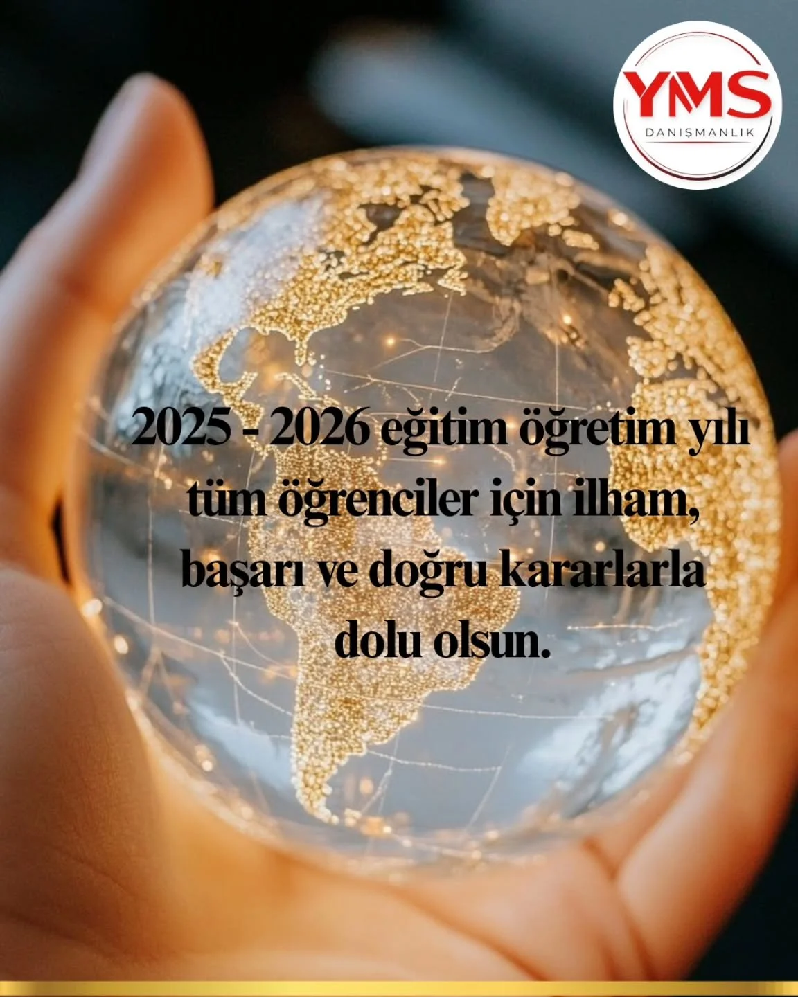 2025-2026 eğitim &ouml;ğretim yılı t&uuml;m &ouml;ğrenciler i&ccedil;in yeni bir baṣlangı&ccedil;. 

Her yeni d&ouml;nem; yeni hedefler, &ouml;nemli kararlar ve geleceği ṣekillendirecek adımlar demektir.

YMS Danıṣmanlık olarak,&ouml;ğrencilerimizin 