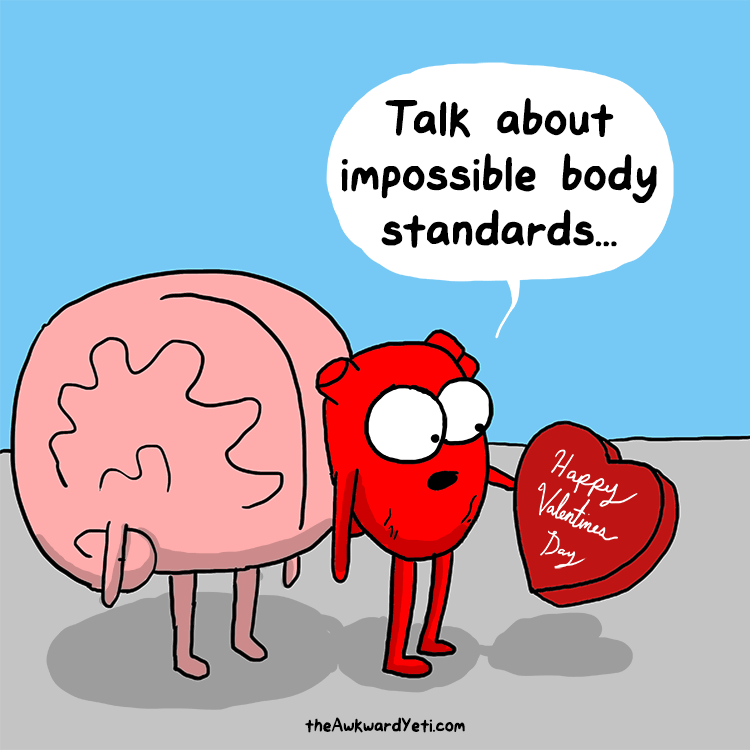 A cartoon illustration of a brain and a heart standing next to each other. The heart is holding a heart-shaped box with the message 'Happy Valentine's Day' on it. The brain is saying, 'Talk about impossible body standards...'.