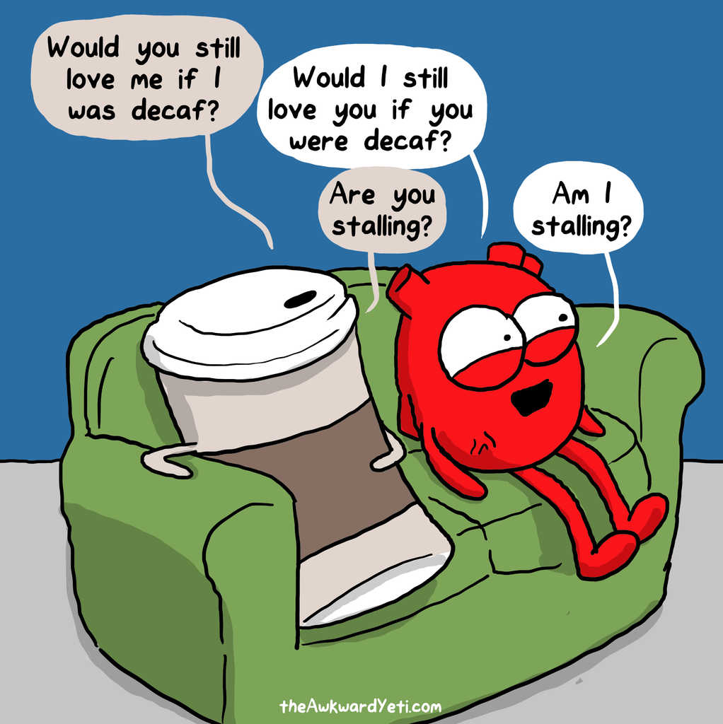 A cartoon illustration of a red, round, animated character and a white coffee cup with a face sitting on a green couch. The coffee cup asks if he would still be loved if he were decaf, and the red character asks if he is stalling. The scene is humoro