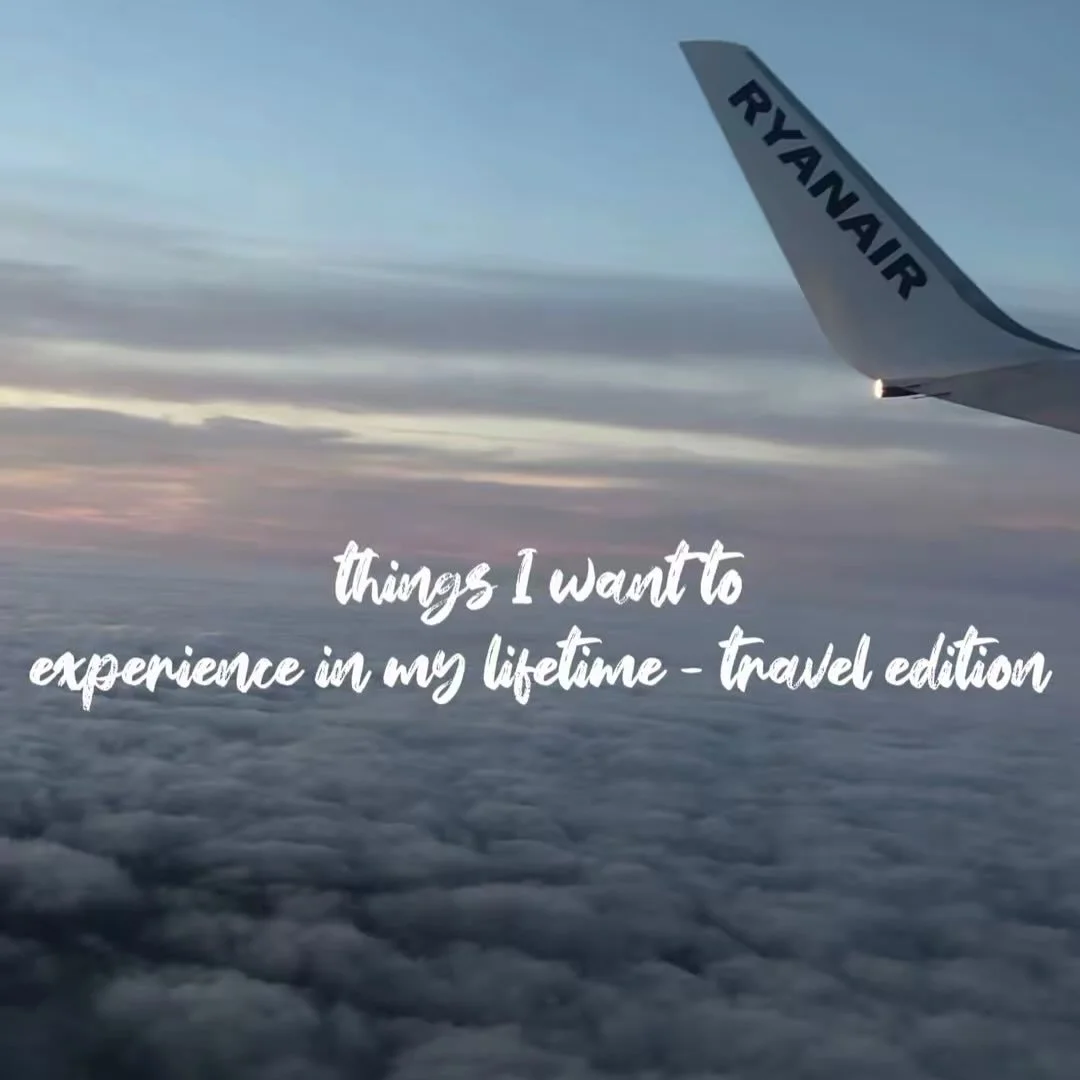 A whole world to see, and many experiences to tick off my list in the future 🤍