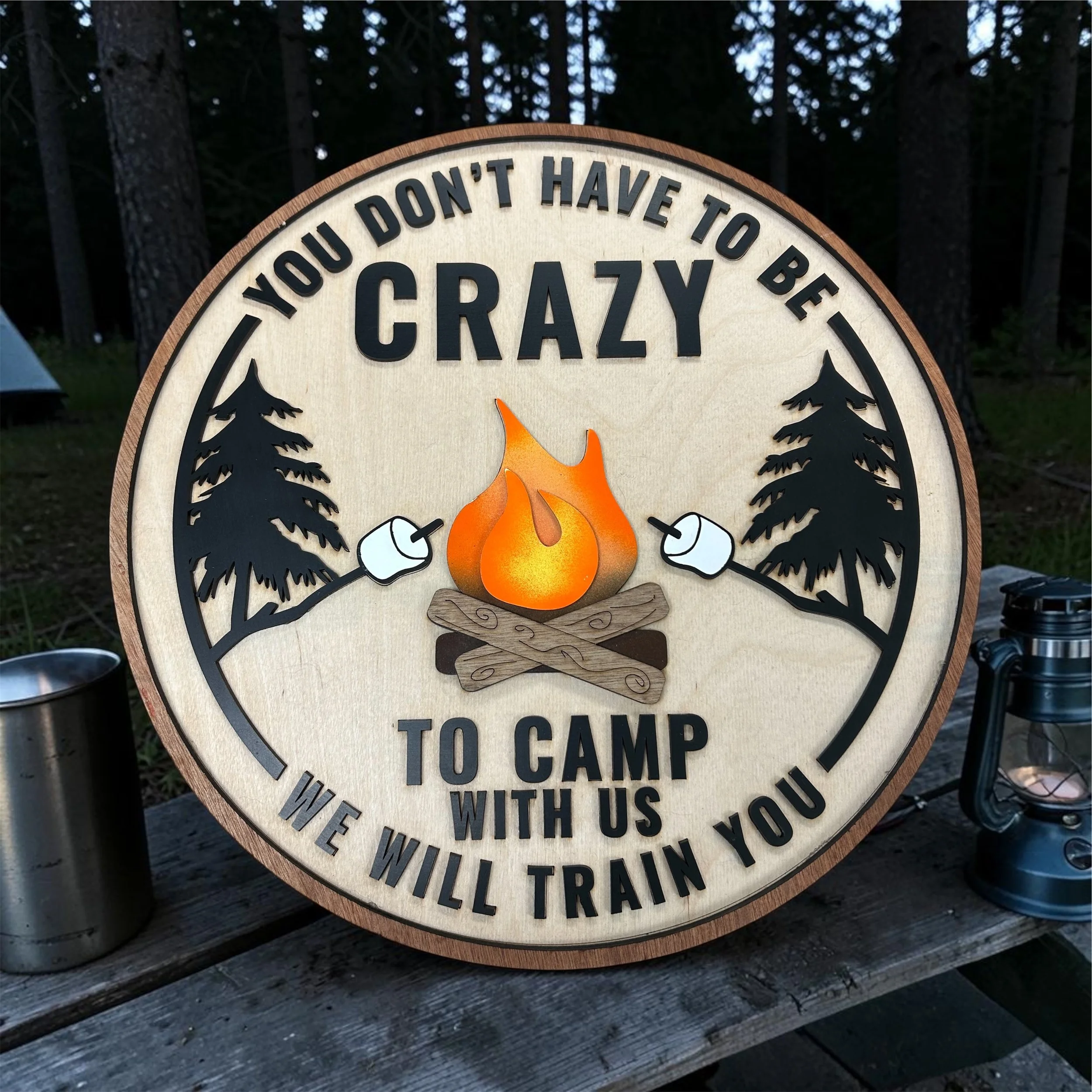 You don't have to be crazy to camp with us.. (14" Dia)
