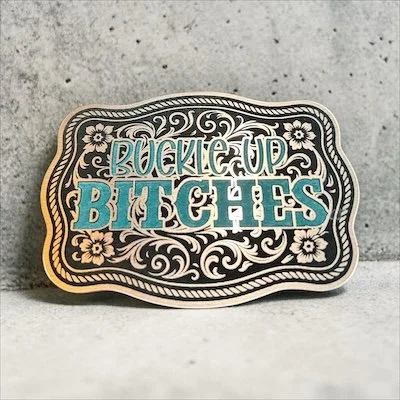 Buckle Up Bitches.jfif