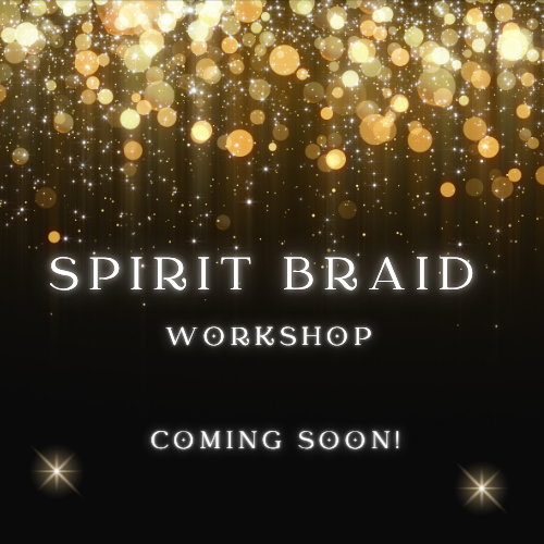 Spirit Braid Workshop