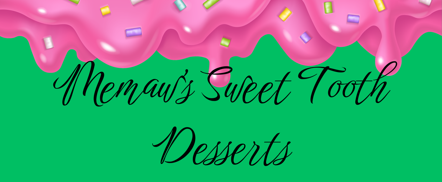 Memaw's Sweet Tooth Dessertz