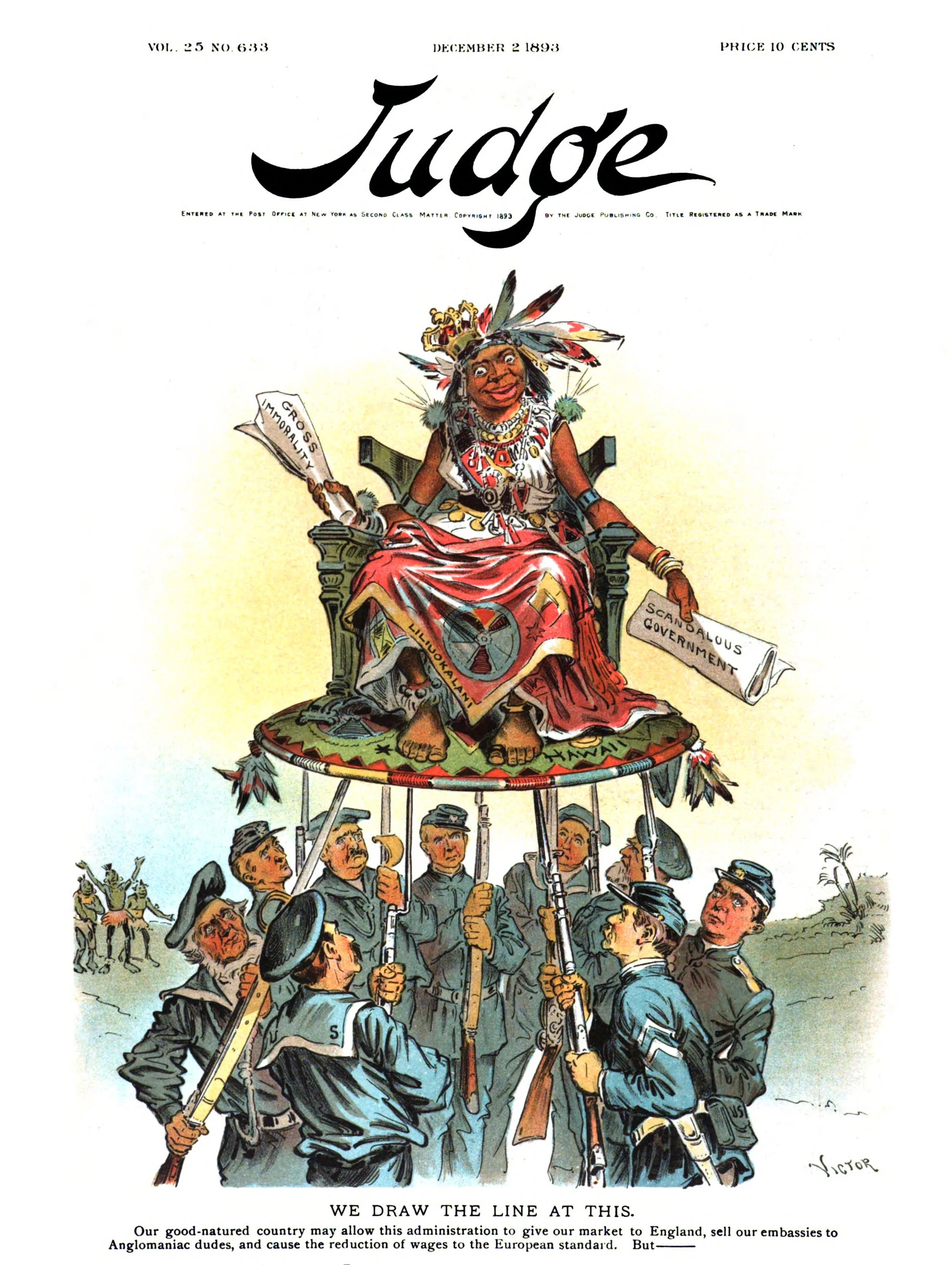 An 1893 satirical cover illustration from Judge magazine by Victor Gillam depicting a racist caricature of Queen Lili'uokalani on a throne held aloft by the bayonets of American soldiers, opposing President Cleveland's attempts to restore her power.
