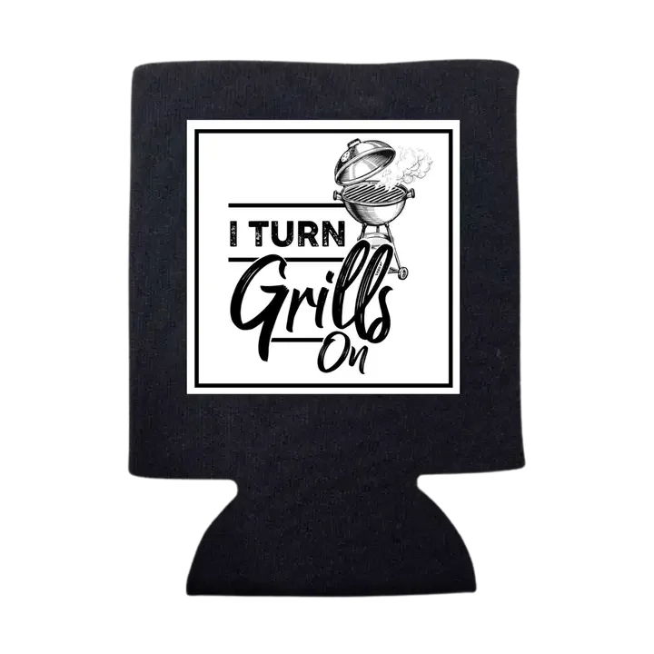 I Turn Grills On Can Cooler