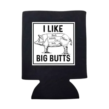 I Like Big Butts Can Cooler