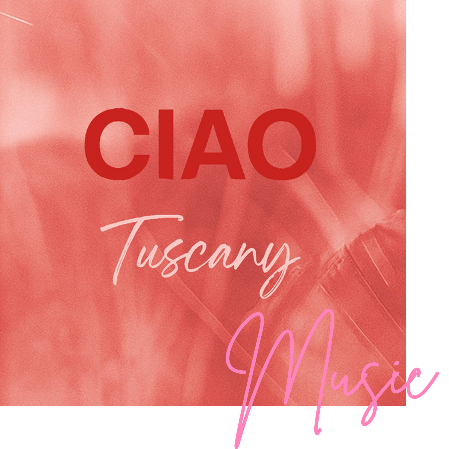 Pink background with the words 'CIAO Tuscany Music' in bold red and cursive white and pink fonts.
