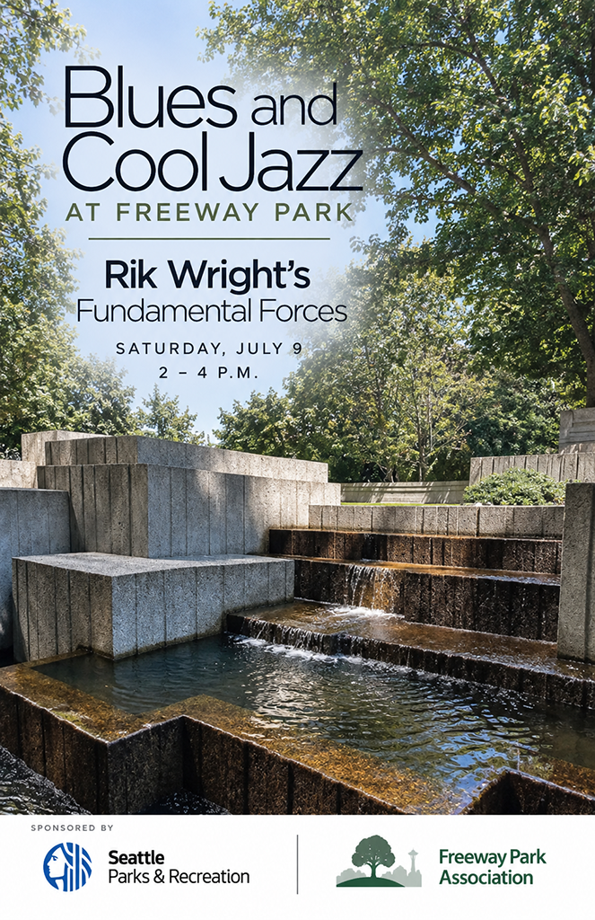 Poster for Blues and Cool Jazz at Freeway Park, featuring Rik Wright's Fundamental Forces, on Saturday, July 9, from 2 to 4 P.M., sponsored by Seattle Parks & Recreation and Freeway Park Association, with an image of a cascading water feature and trees in the background.