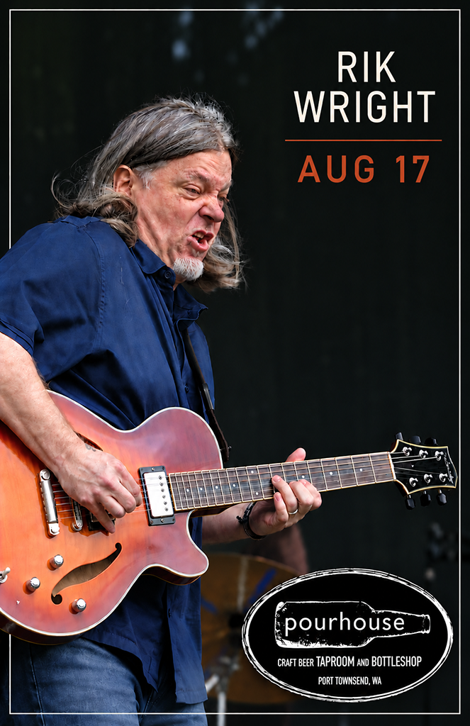Man playing electric guitar at outdoor event, promotional poster for Rik Wright concert on August 17 at Pourhouse in Port Townsend, Washington.
