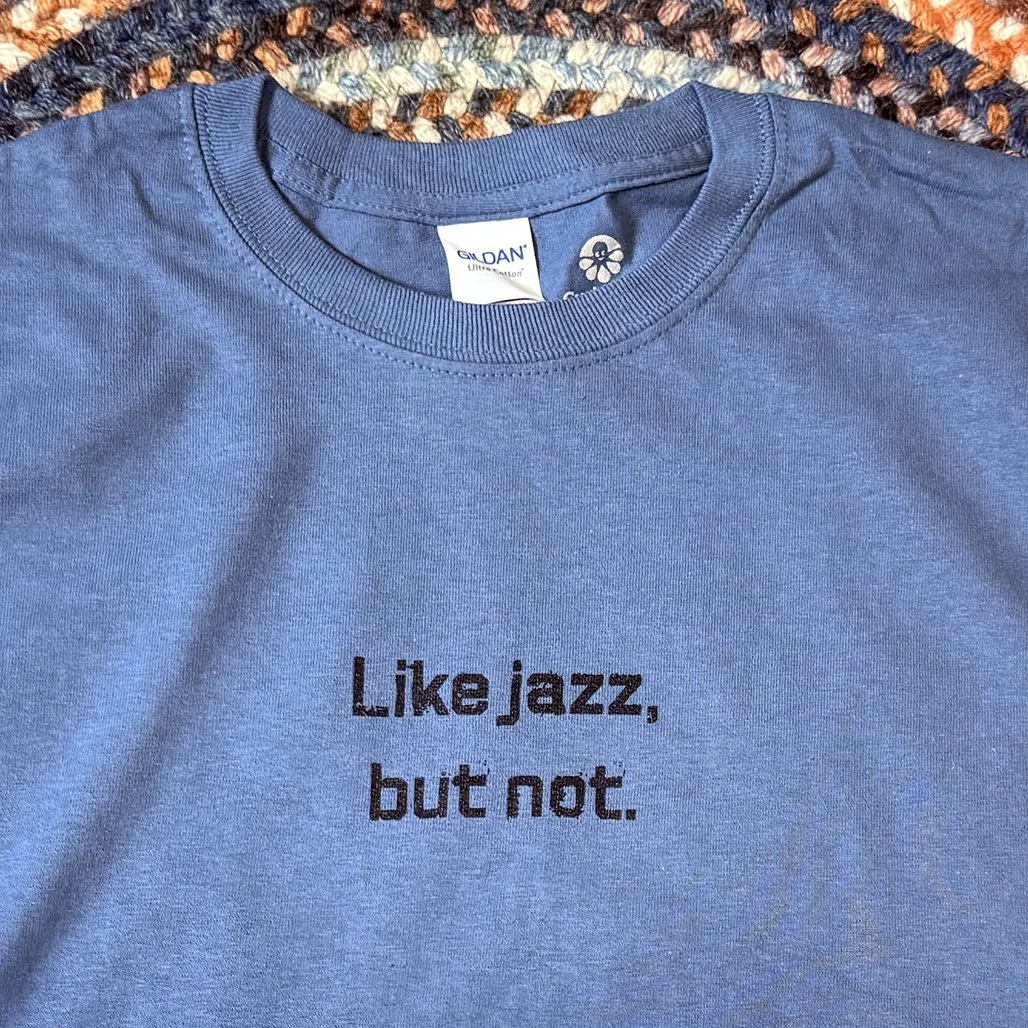 "Like jazz, but not." T-shirt - BLUE