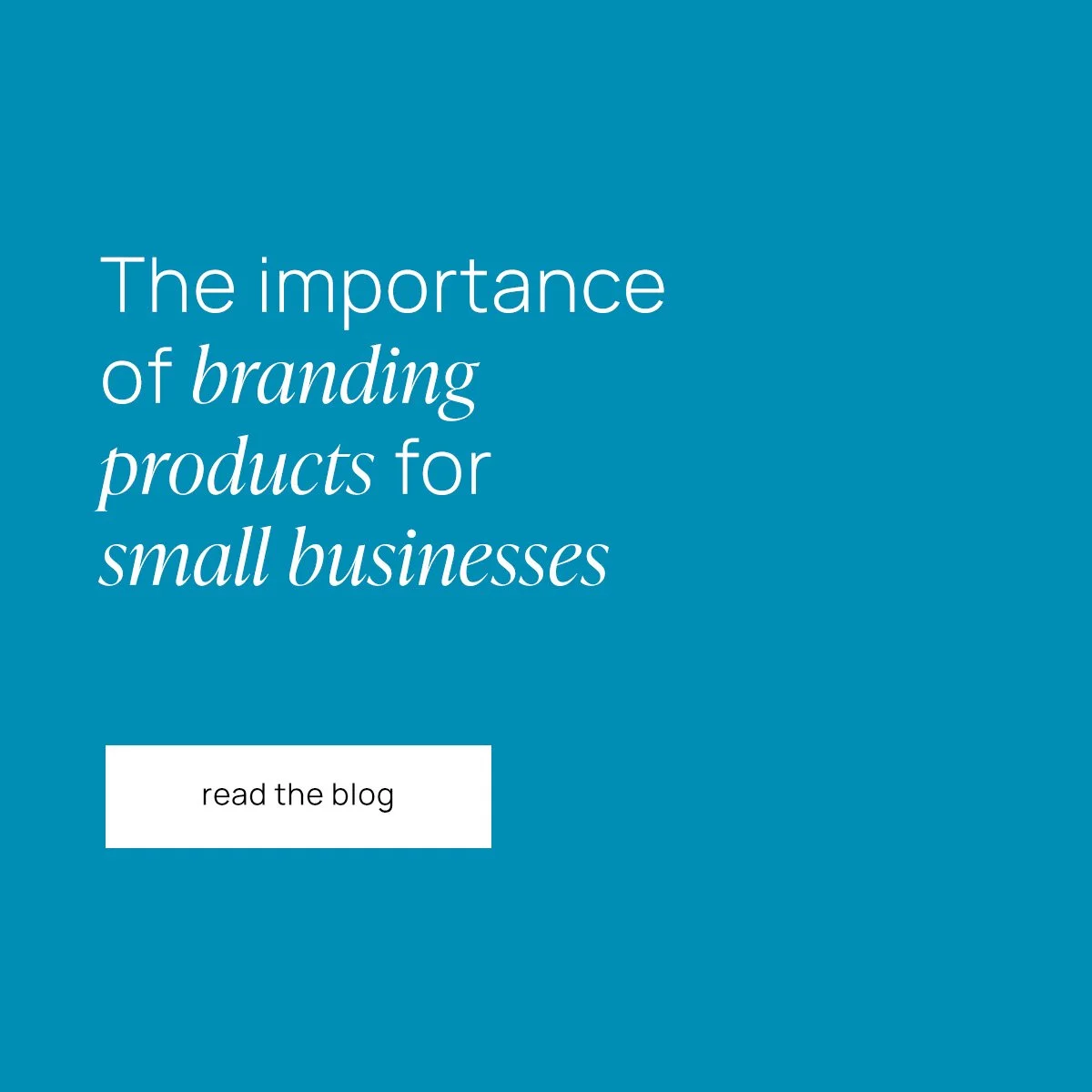 Read our latest blog 'The importance of branding products for small businesses'