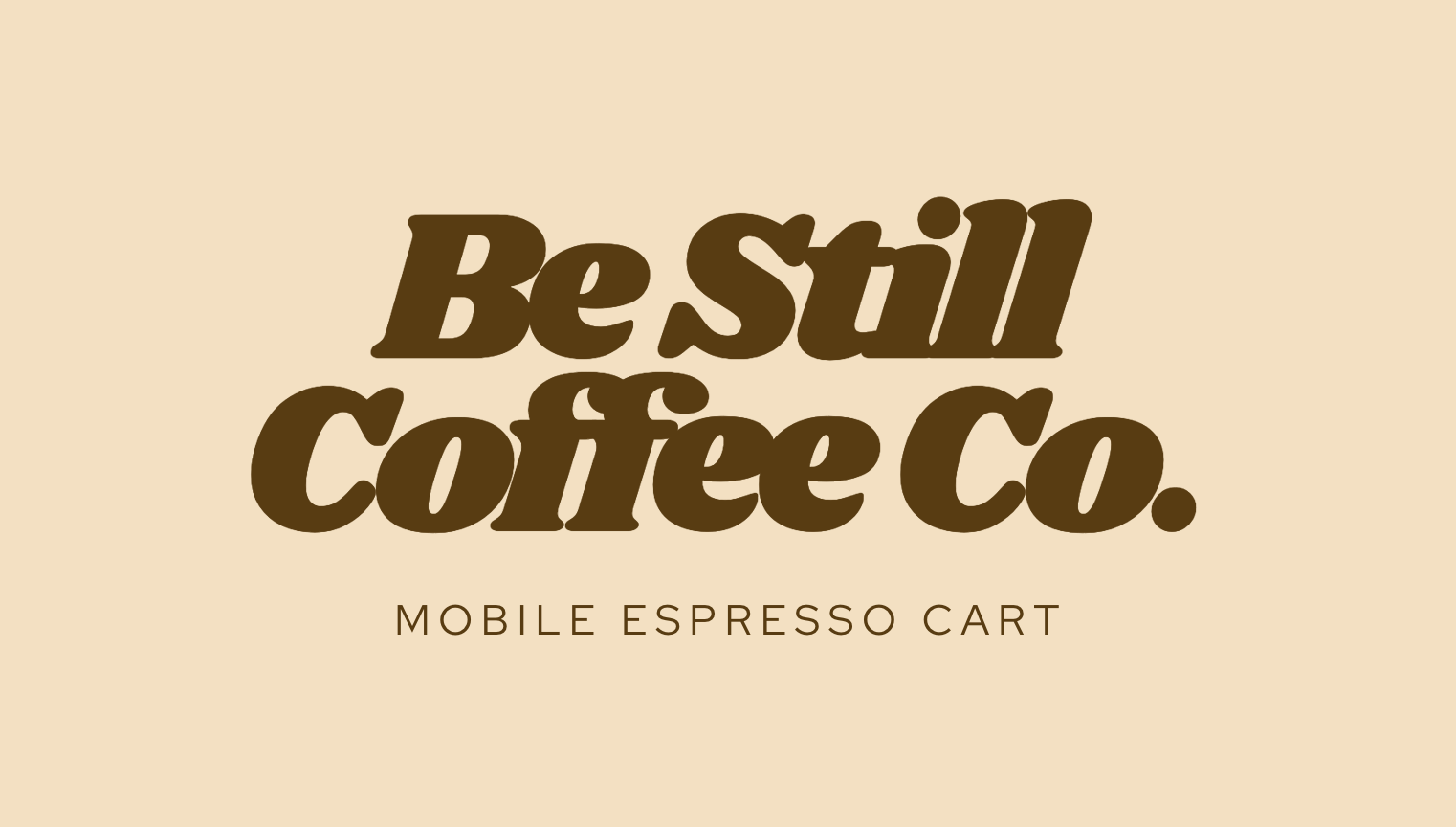 Be Still Coffee Cart Est. 2026