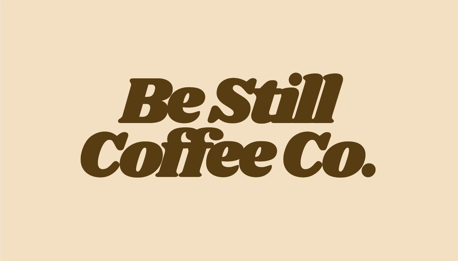 Be Still Coffee Co.