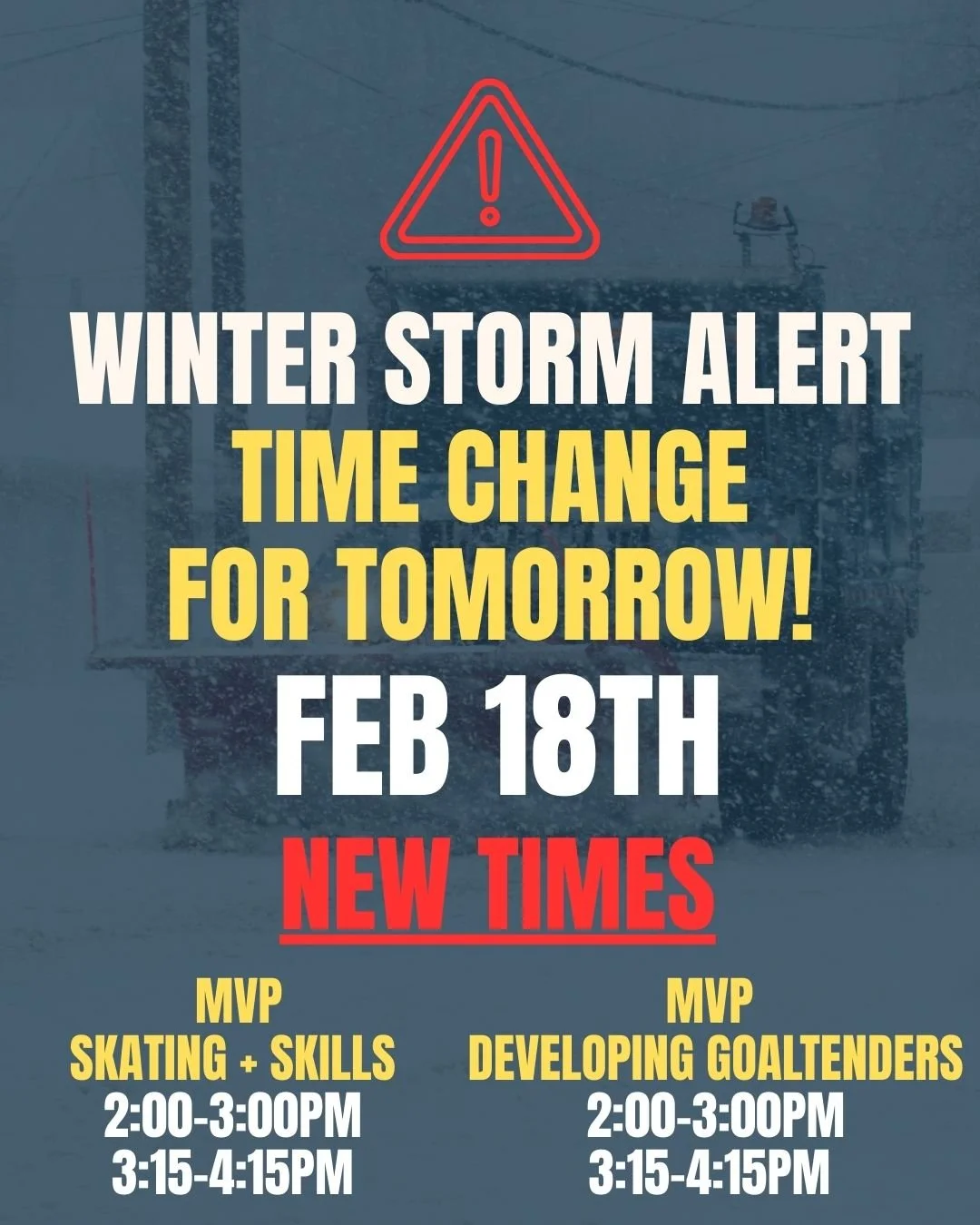 Attention Feb Break Camp Goers! Due to the Weather and the overnight forecast there is a time change for camp tomorrow - February 18th!

MVP Skating and Skills NEW TIMES:
2:00-3:00pm (Power Skate)
3:15-4:15pm (Skills)

MVP Developing Goaltenders NEW 