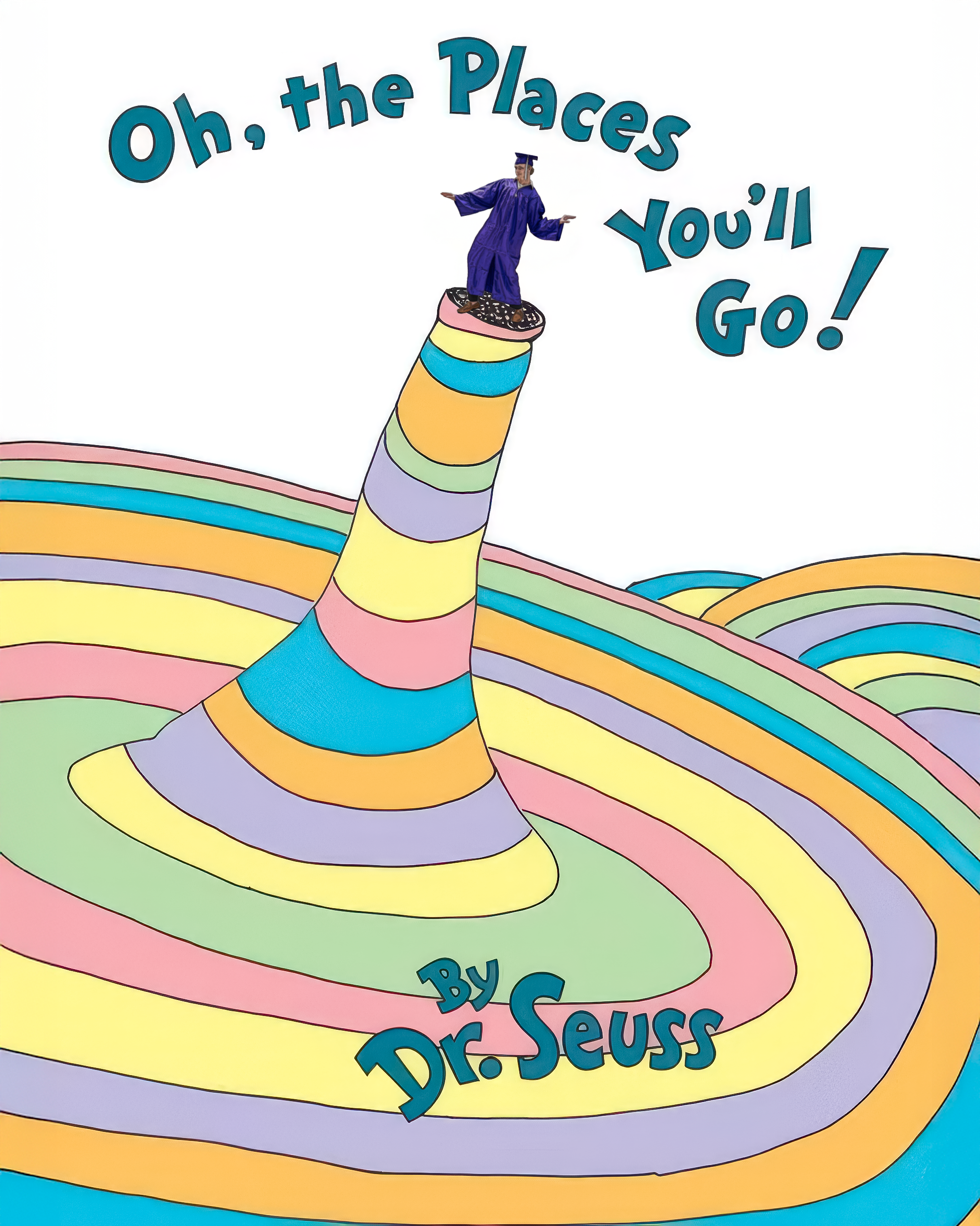 Colorful illustration from Dr. Seuss featuring a rainbow-colored landscape and a person in a blue graduation gown standing on top of a rainbow-colored cone, with text saying 'Oh, the Places You'll Go!'