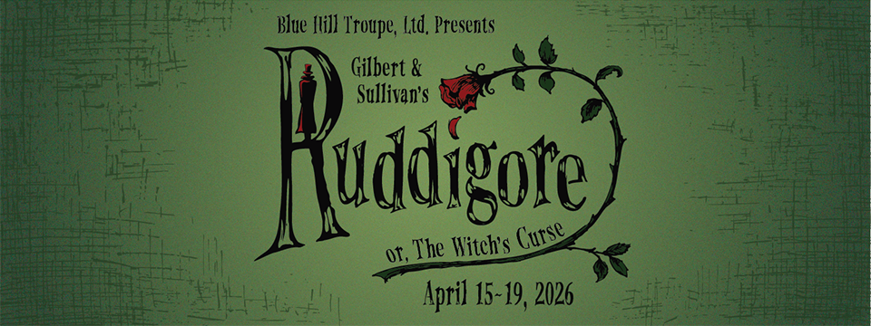 The Blue Hill Troupe presents Ruddigore! 