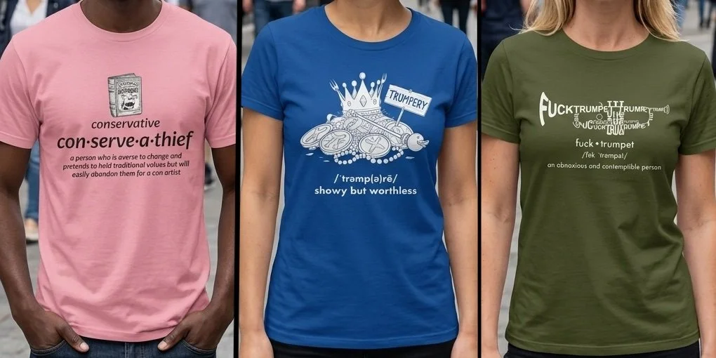 Pro Liberal, anti Trump t-shirts with linguistic accuracy and bite