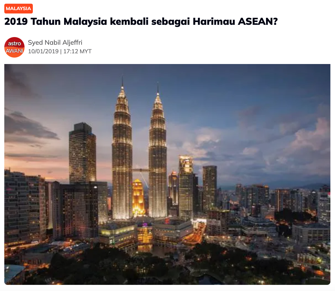 2019 Tahun Malaysia Kembali Sebagai “Harimau ASEAN” — Astro Awani, January 2019 (written by Syed Nabil Aljeffri).