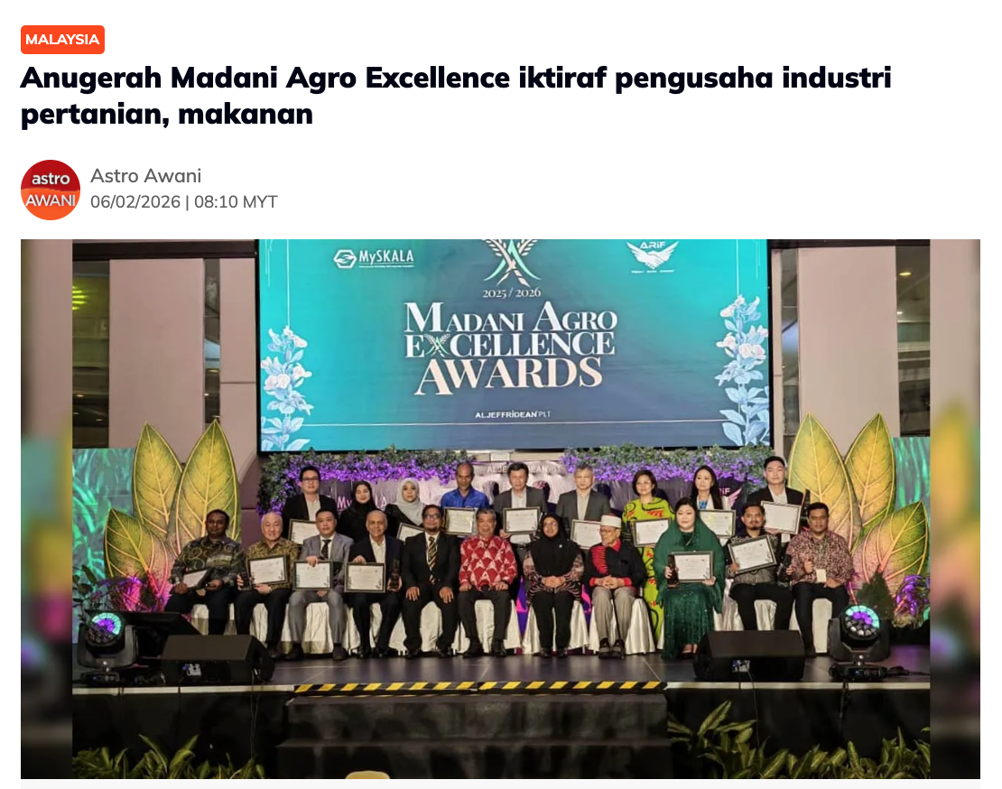 Anugerah Madani Agro Excellence iktiraf pengusaha industri pertanian, makanan — Astro Awani, February 2026.