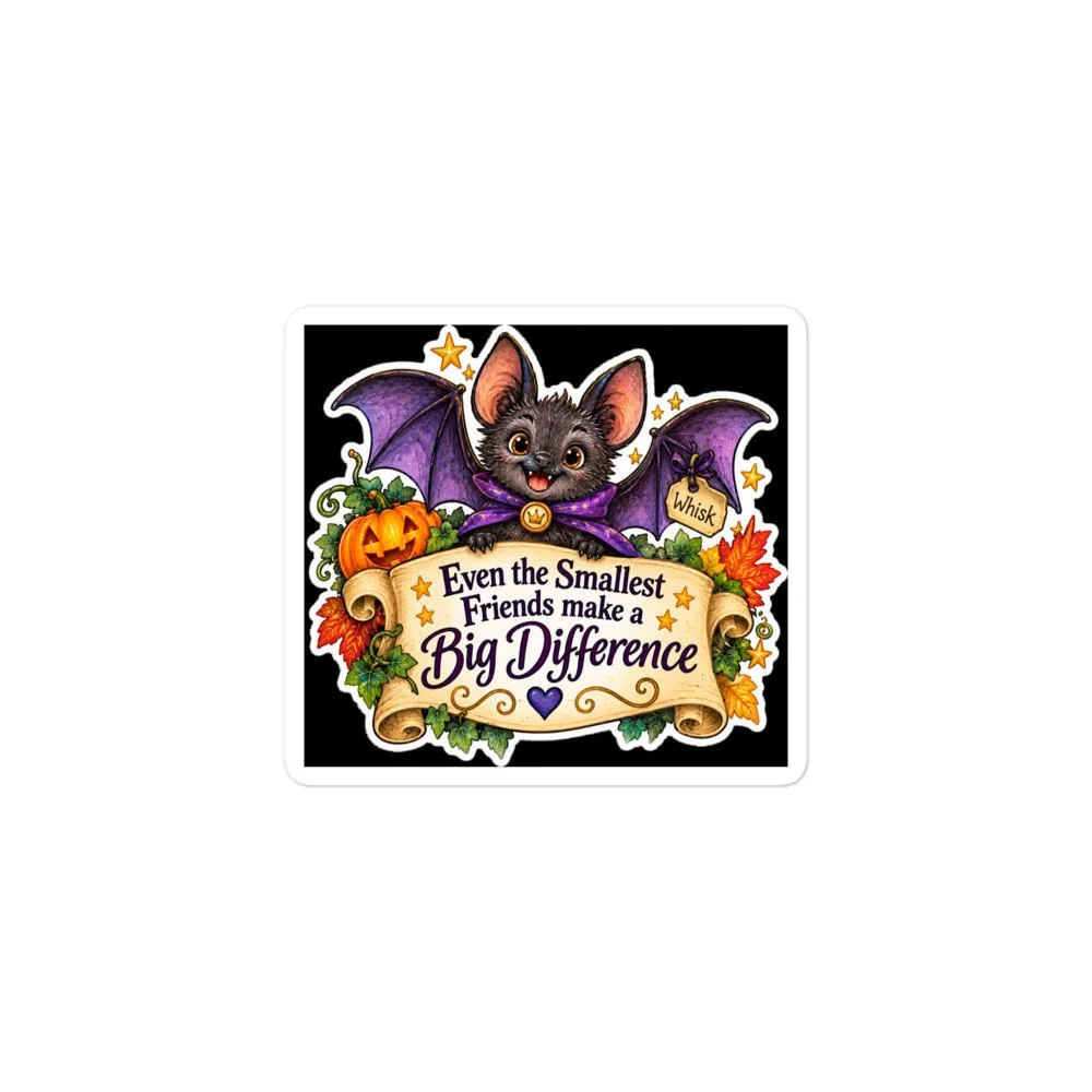 Whisk Bat kiss-cut sticker: a smiling bat with purple wings holds an Even the Smallest Friends Make a Big Difference scroll