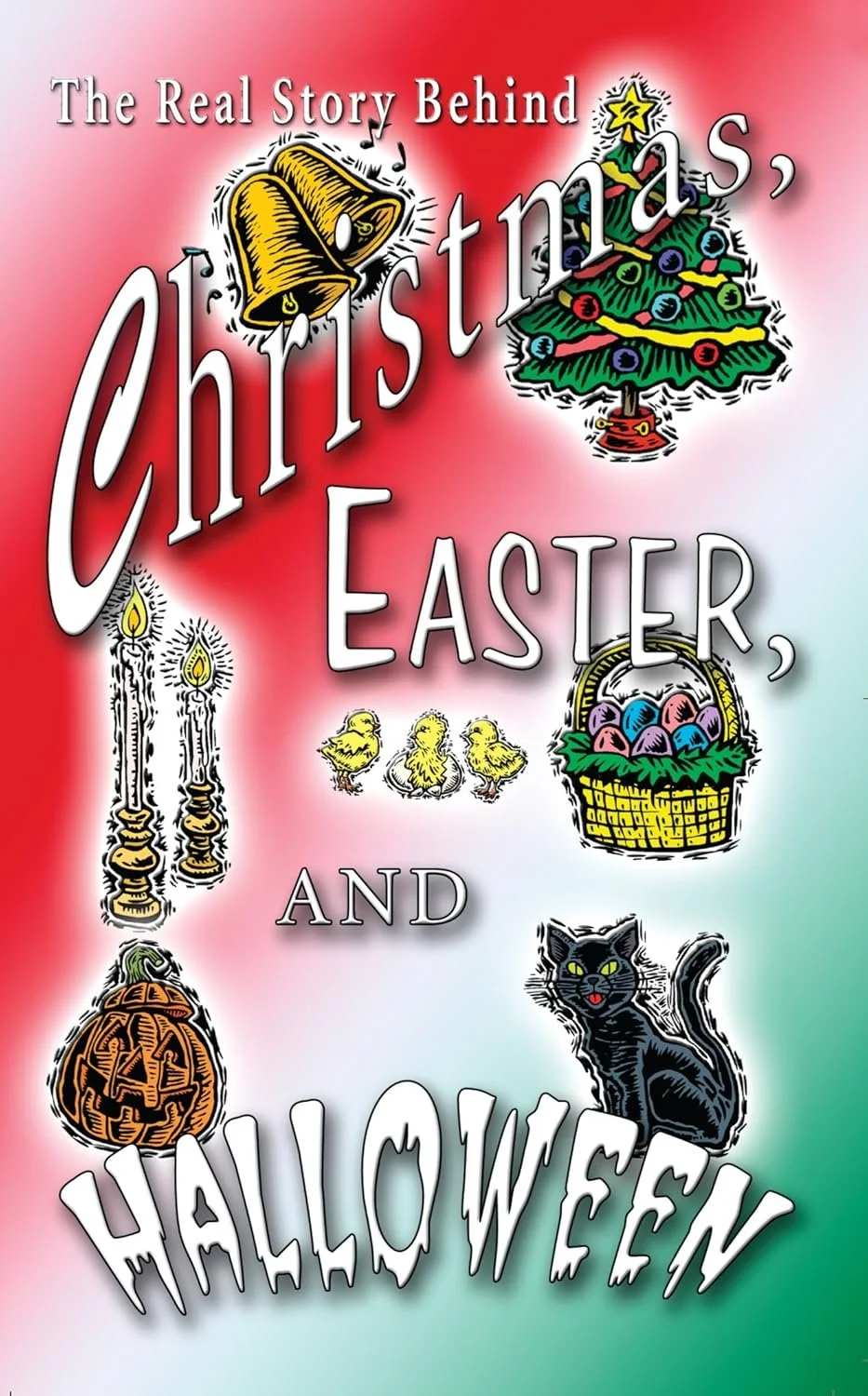 The Real Story Behind Christmas, Easter and Halloween - Vance Ferrell