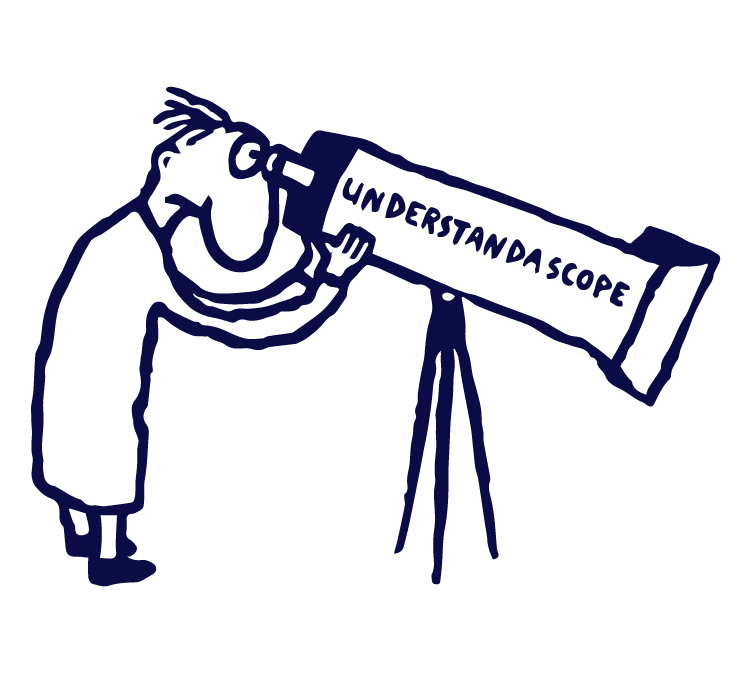 Cartoon of a person looking through a telescope labeled "Understanding" with a person observing through a telescope labeled "Scope"