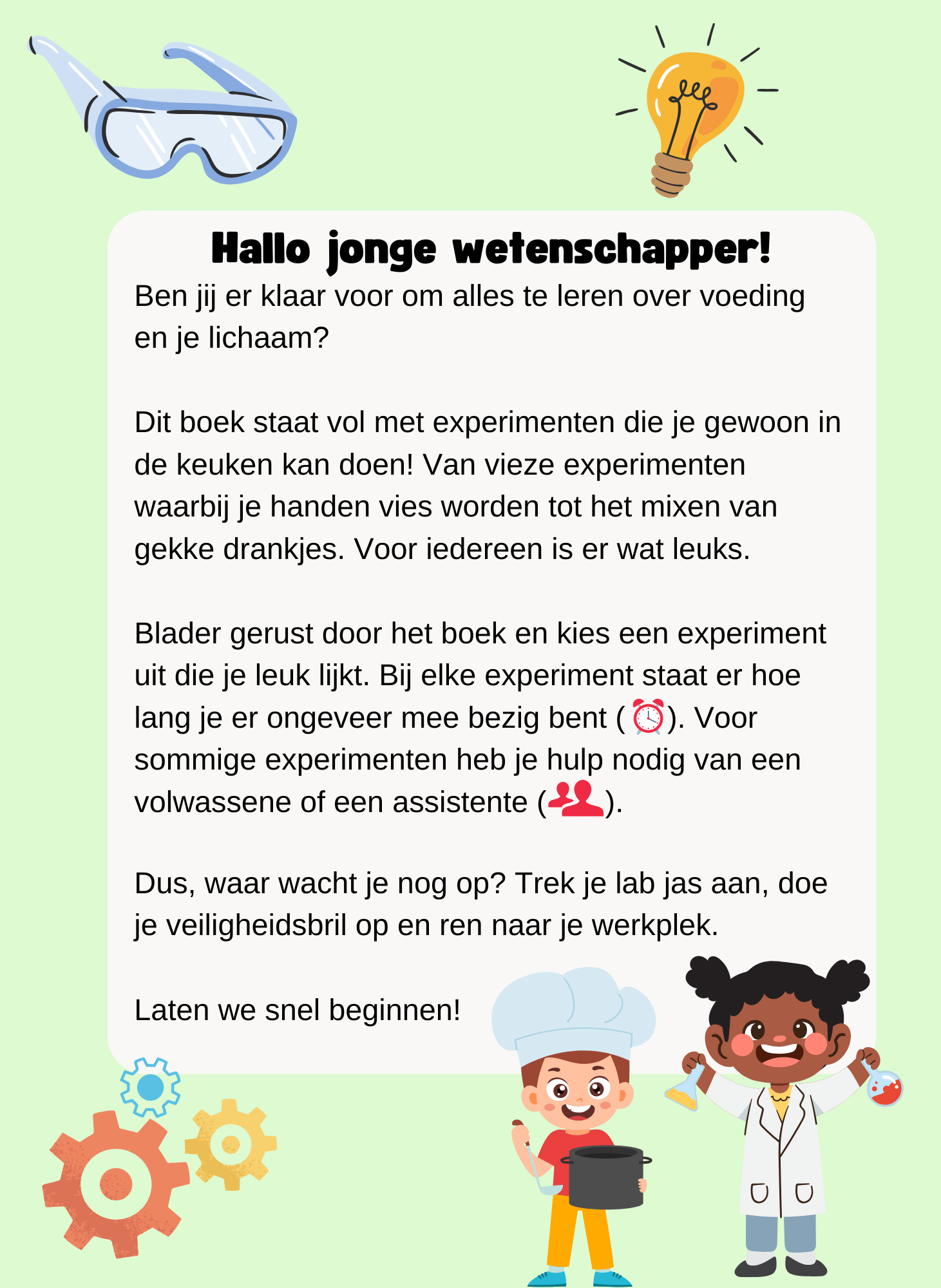 A fun science-themed poster for children featuring cartoon illustrations of a boy in a chef's outfit holding a pot, a girl in a lab coat with pigtails holding laboratory flasks, and various science-related icons such as goggles, a lightbulb, gears, and a clock. The poster includes text in Dutch encouraging young scientists to explore experiments.
