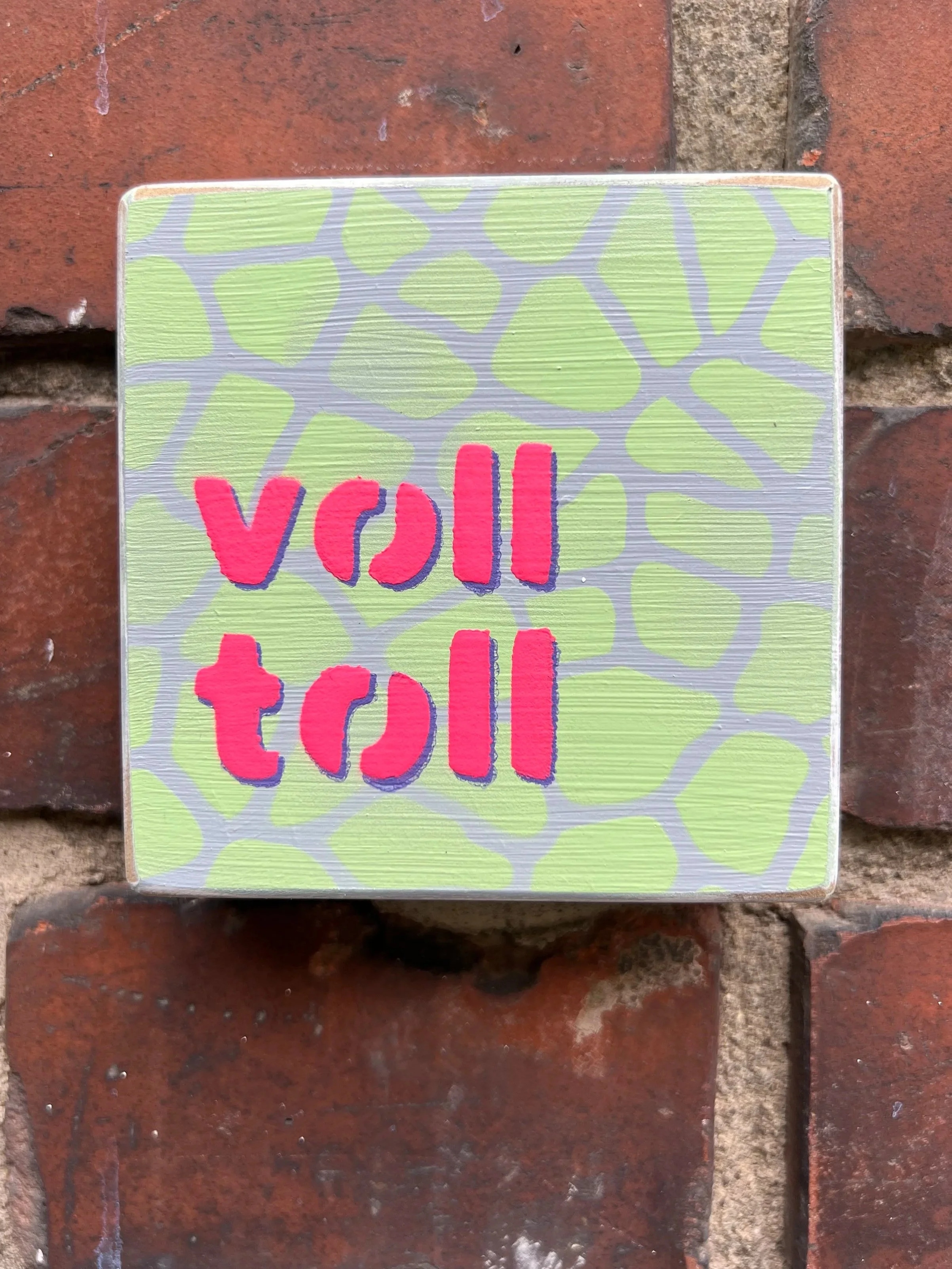 Gesprühter Spruch auf 10x10cm. Für die Wand oder auch zum Hinstellen. Jedes ein Einzelstück.